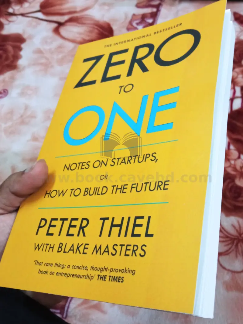 Zero to One: Notes on Startups, Or How to Build the Future