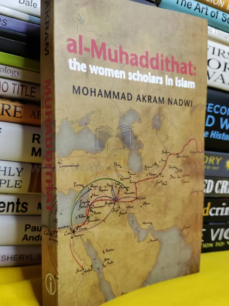 Al-Muhaddithat: The Women Scholars in Islam