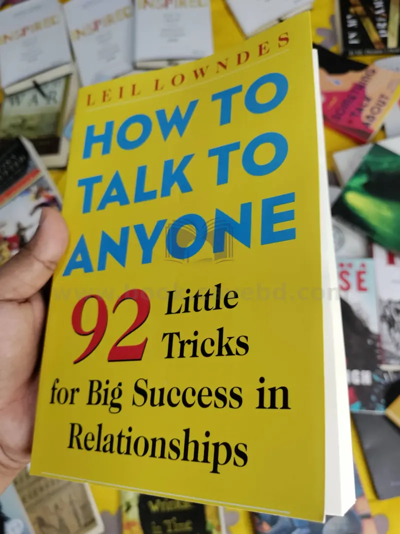 How to Talk to Anyone: 92 Little Tricks for Big Success in Relationships