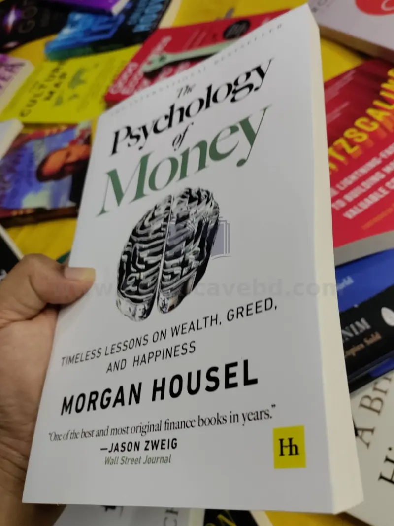 The Psychology of Money: Timeless lessons on wealth, greed, and happiness