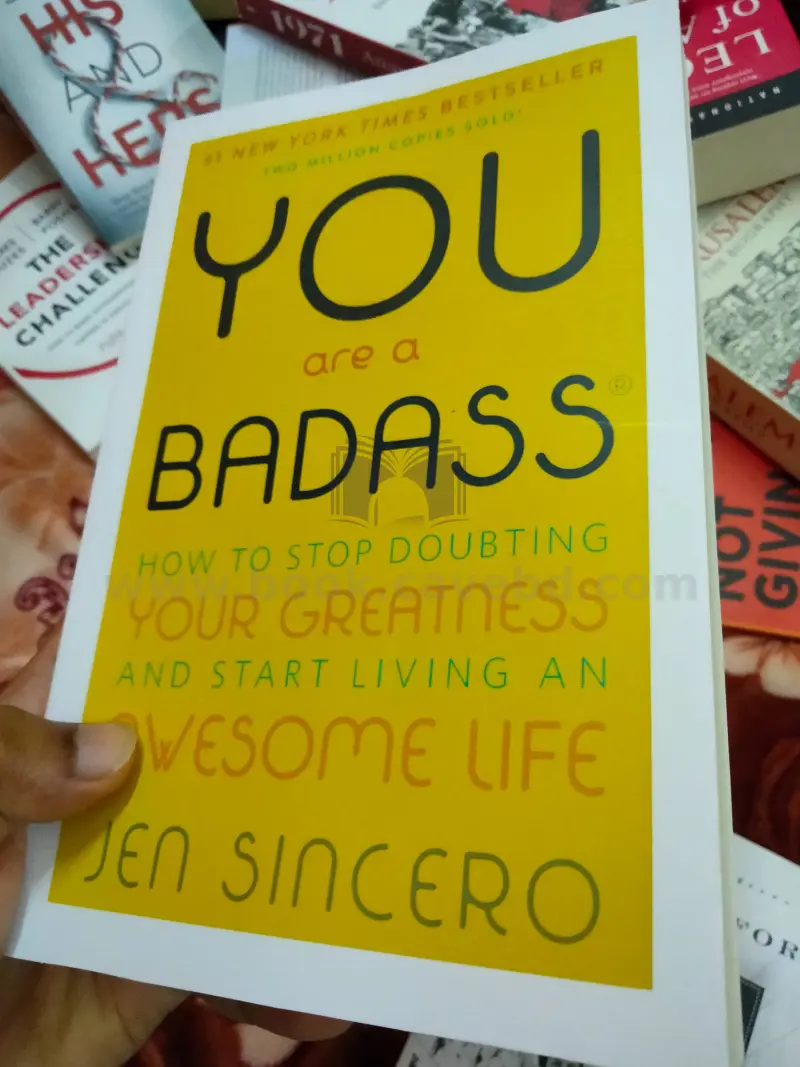 You Are a Badass: How to Stop Doubting Your Greatness and Start Living an Awesome Life