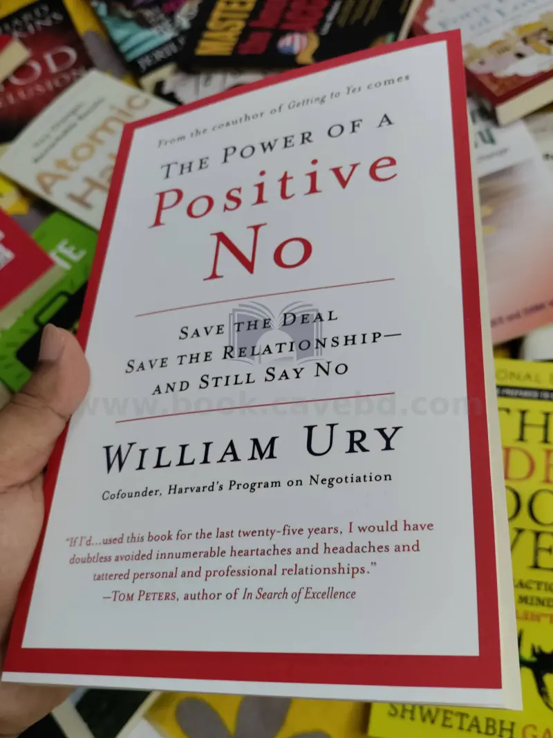 The Power of a Positive No: Save The Deal Save The Relationship and Still Say No