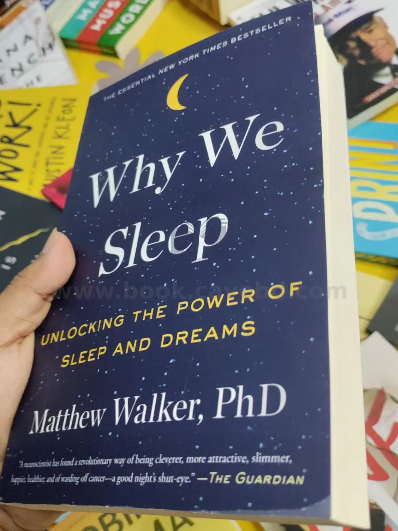 Why We Sleep: Unlocking the Power of Sleep and Dreams