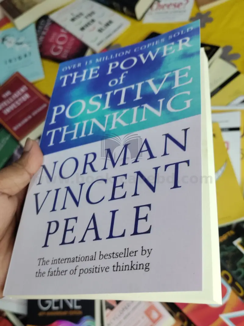 The Power of Positive Thinking: Transform Your Life Today