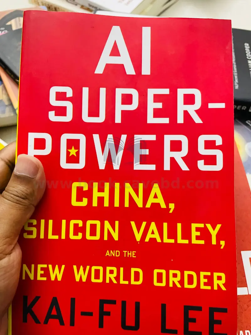 AI Superpowers: China, Silicon Valley, and the New World Order