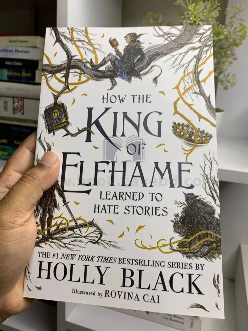 How the King of Elfhame Learned to Hate Stories (The Folk of the Air 4)