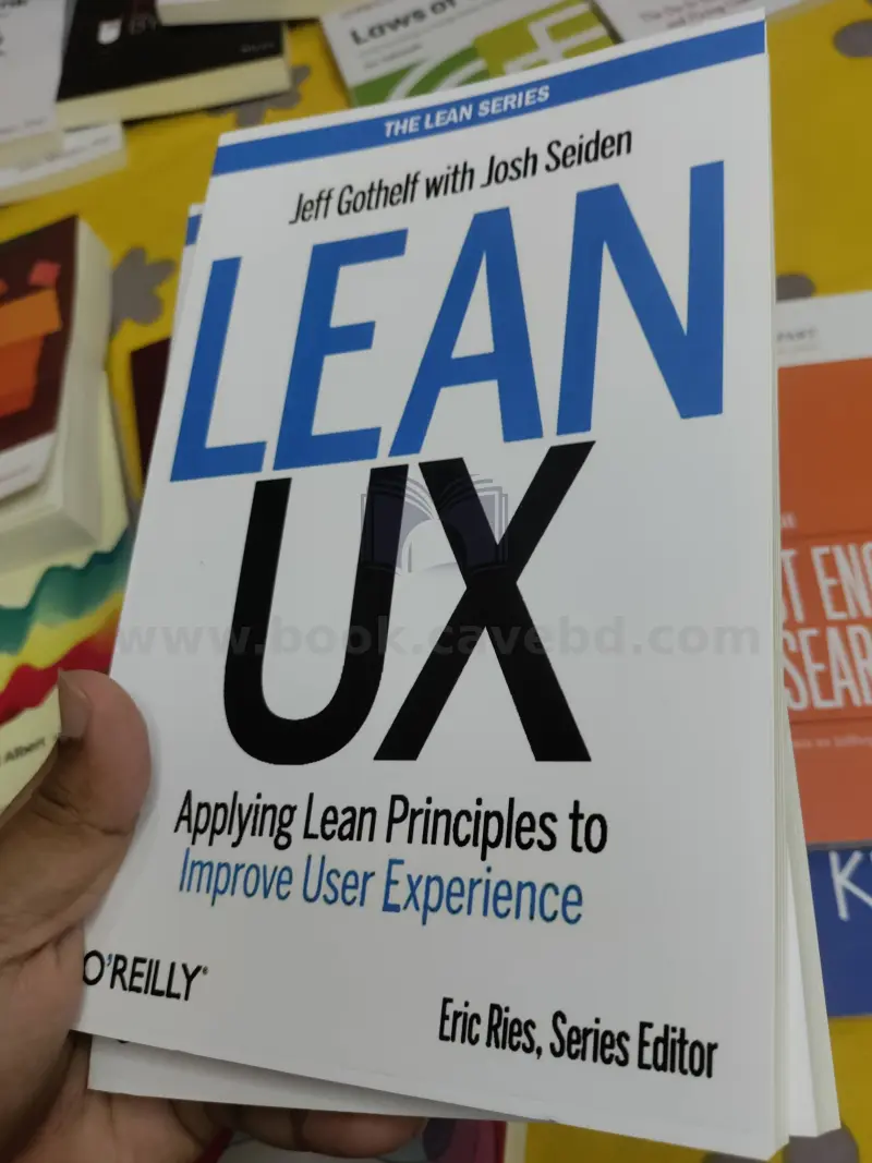 Lean UX: Applying Lean Principles to Improve User Experience