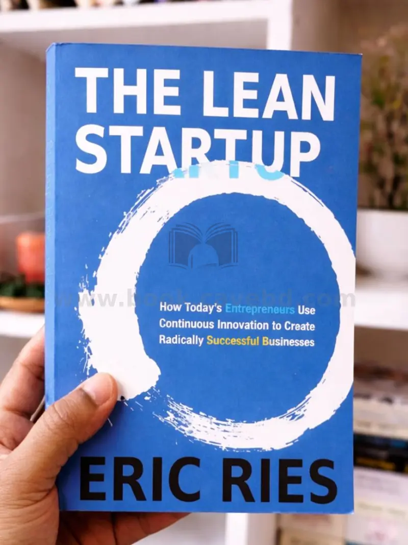 The Lean Startup: How Today's Entrepreneurs Use Continuous Innovation to Create Radically Successful Businesses