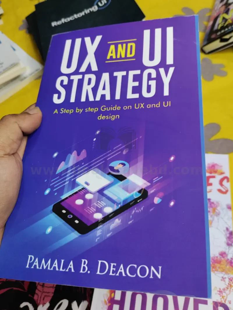 UX and Ui Strategy: A Step by Step Guide on UX and Ui Design