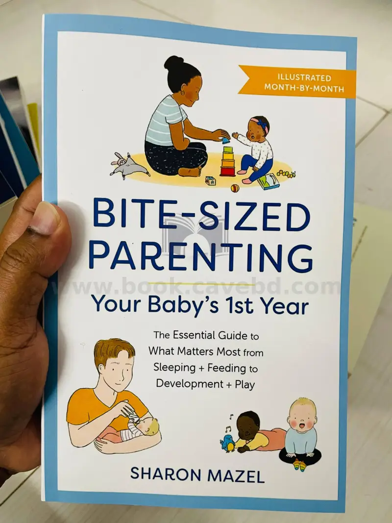 Bite-Sized Parenting: Your Baby's First Year