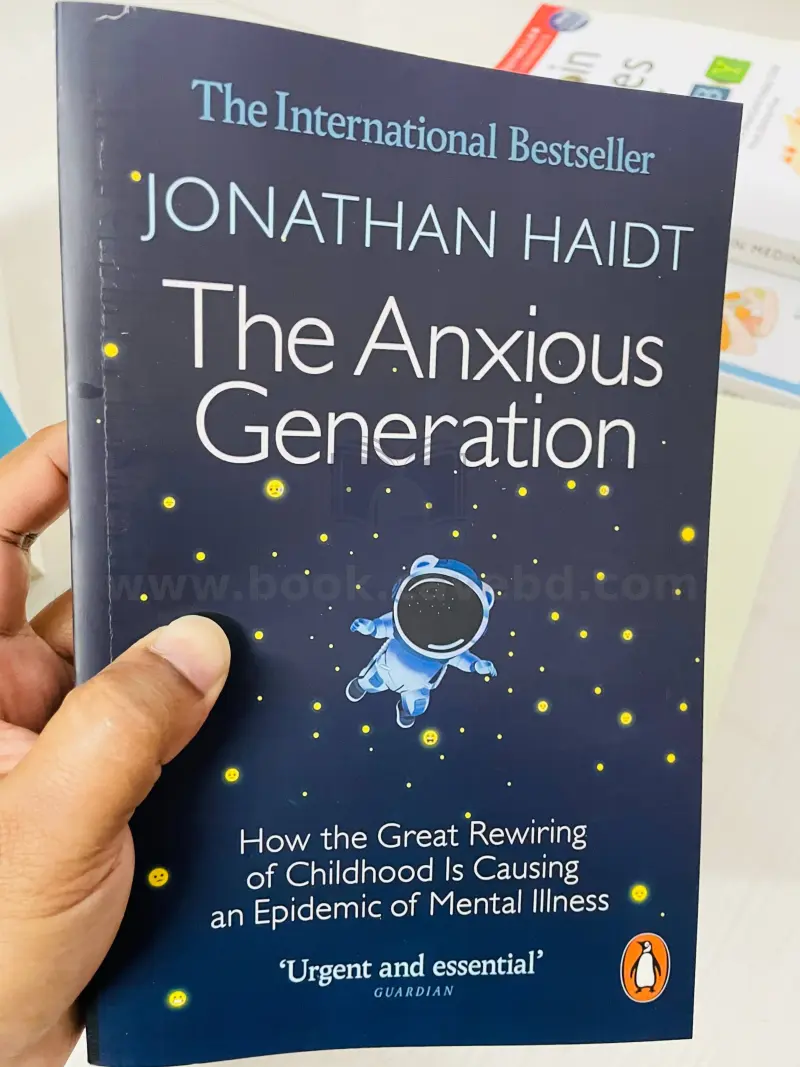 The Anxious Generation: How the Great Rewiring of Childhood Is Causing an Epidemic of Mental Illness