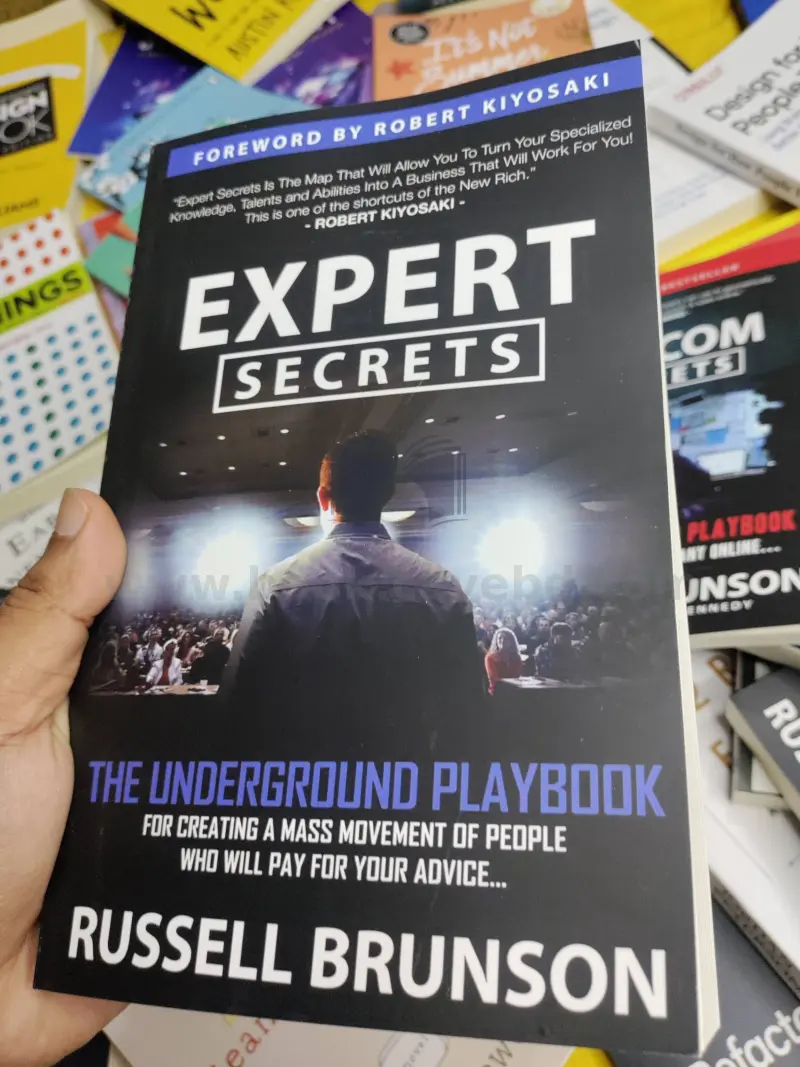 Expert Secrets: The Underground Playbook for Creating a Mass Movement of People Who Will Pay for Your Advice