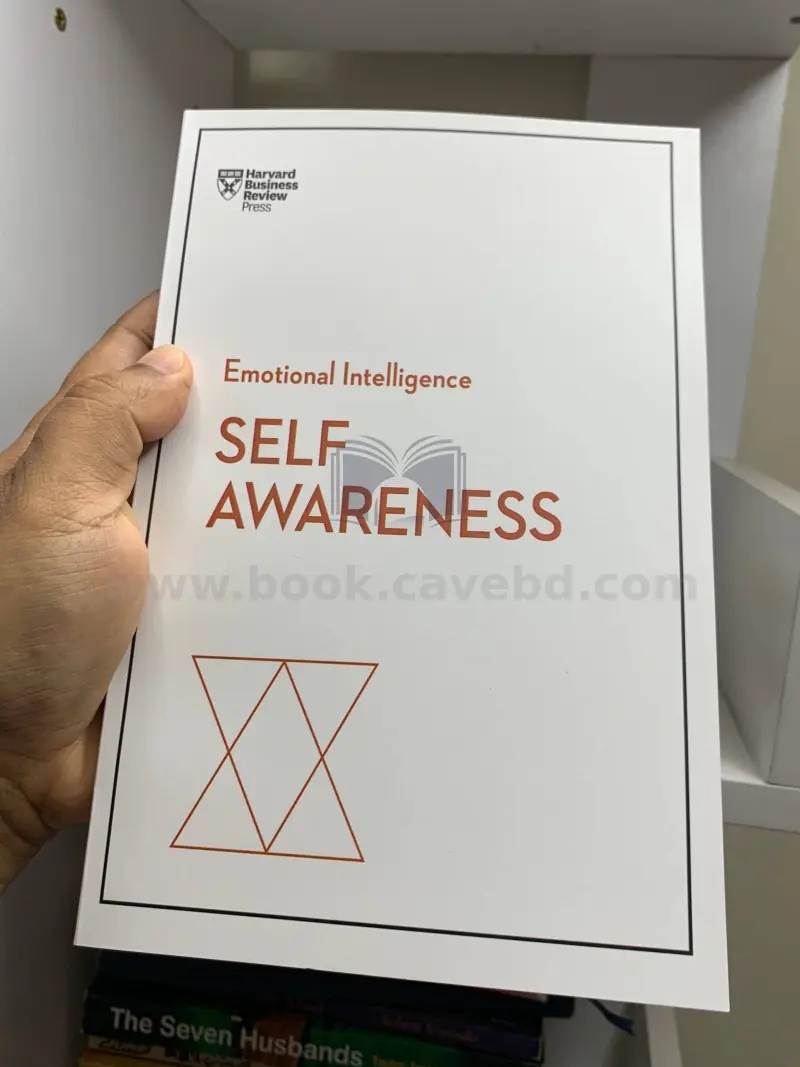 Self-Awareness (HBR Emotional Intelligence Series, Book 7)