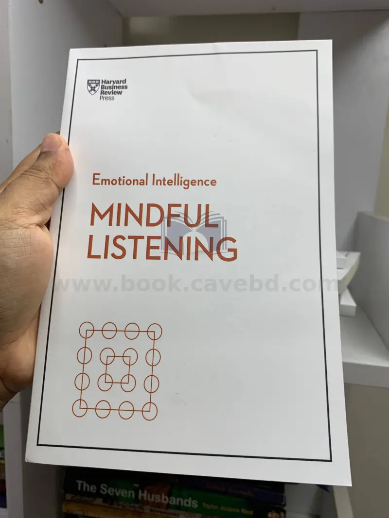Mindful Listening (HBR Emotional Intelligence Series, Book 13)