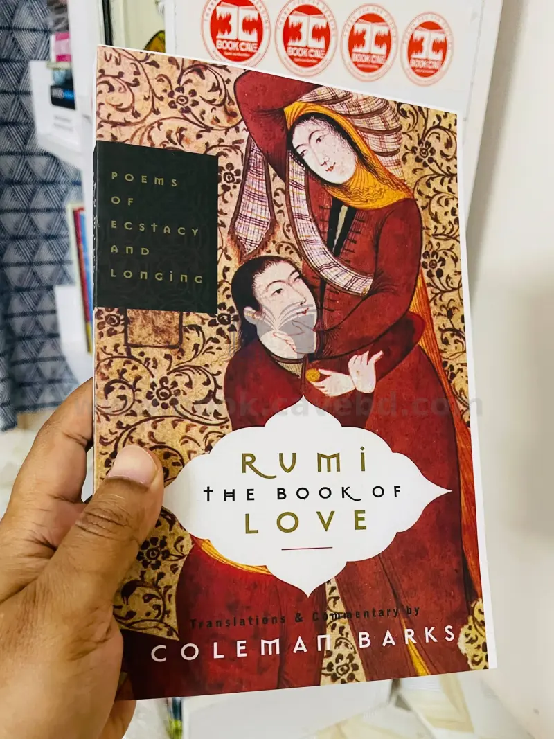 Rumi: The Book of Love: Poems of Ecstasy and Longing