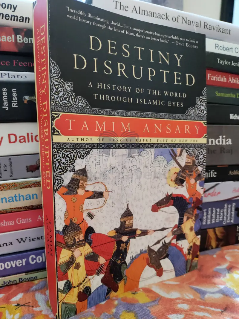 Destiny Disrupted: A History of the World Through Islamic Eyes