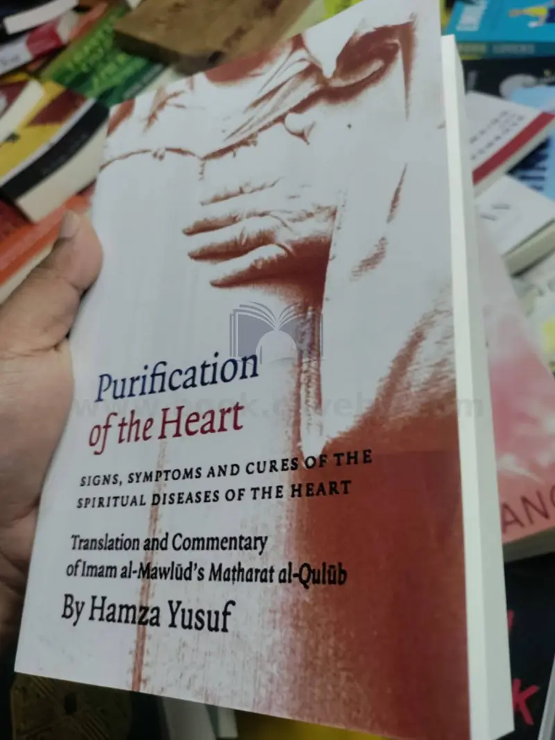 Purification of the Heart: Signs, Symptoms and Cures of the Spiritual Diseases of the Heart