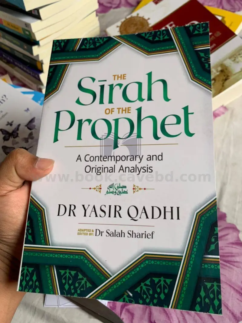 The Sirah of the Prophet (pbuh): A Contemporary and Original Analysis