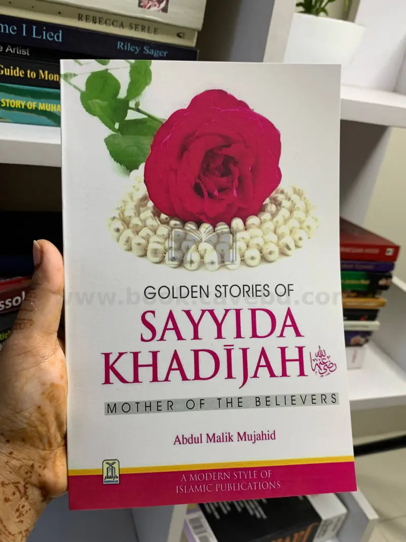 Golden Stories of Sayyida Khadijah (Ra)
