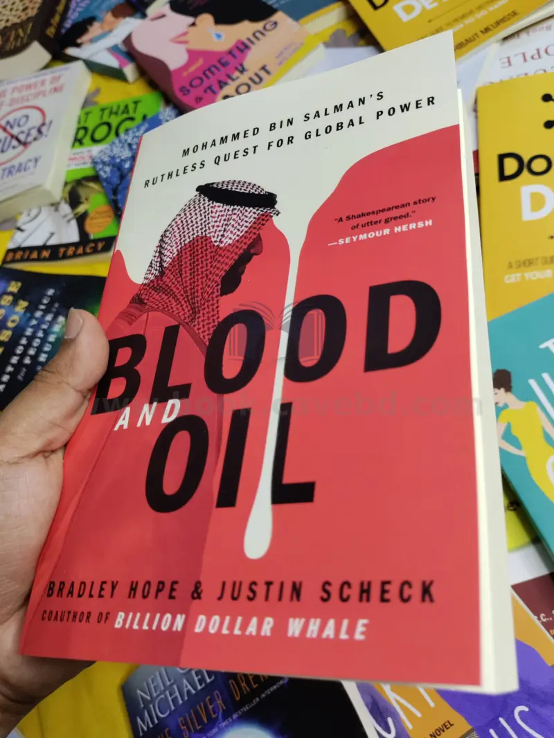 Blood and Oil: Mohammed bin Salman's Ruthless Quest for Global Power