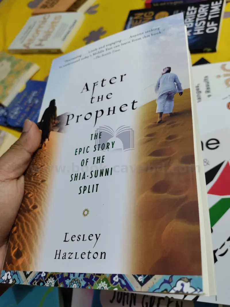 After the Prophet: The Epic Story of the Shia-Sunni Split in Islam