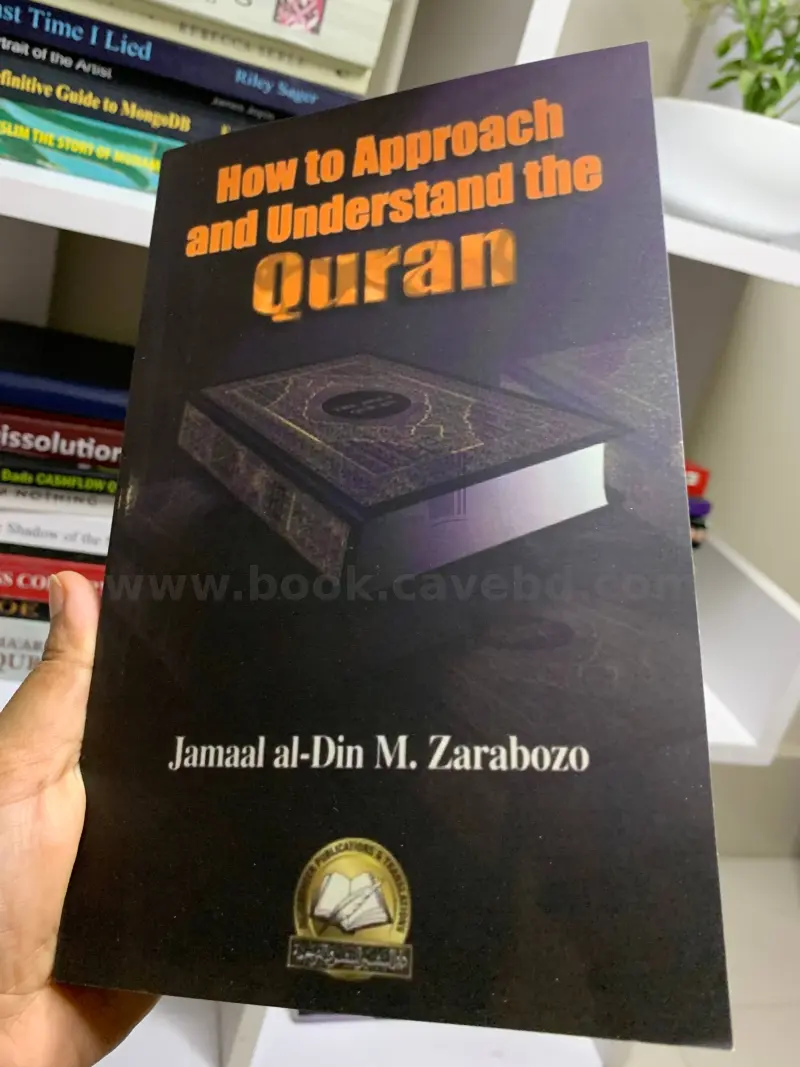 How to Approach and Understand the Quran