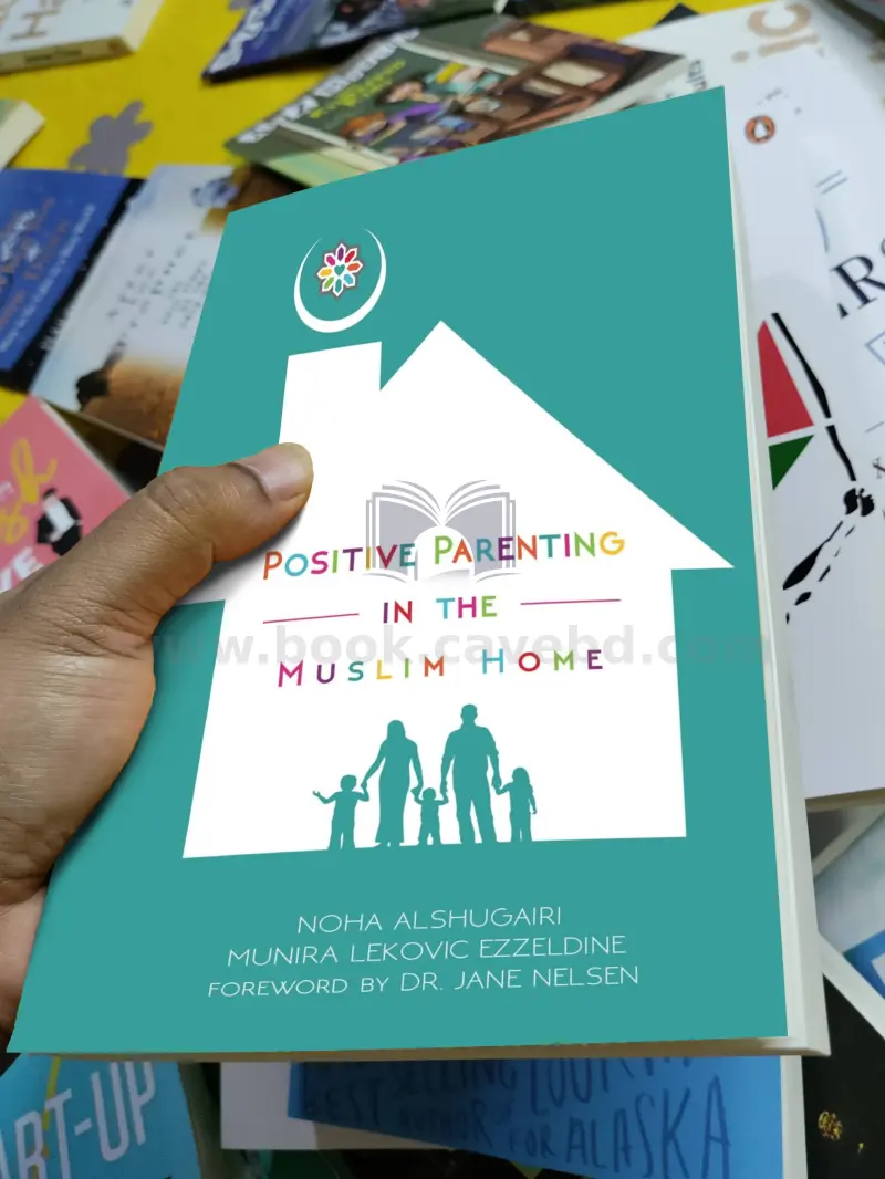 Positive Parenting in the Muslim Home