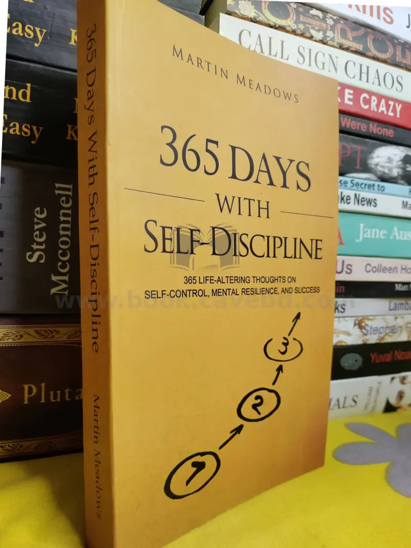 365 Days With Self-Discipline: 365 Life-Altering Thoughts on Self-Control, Mental Resilience, and Success