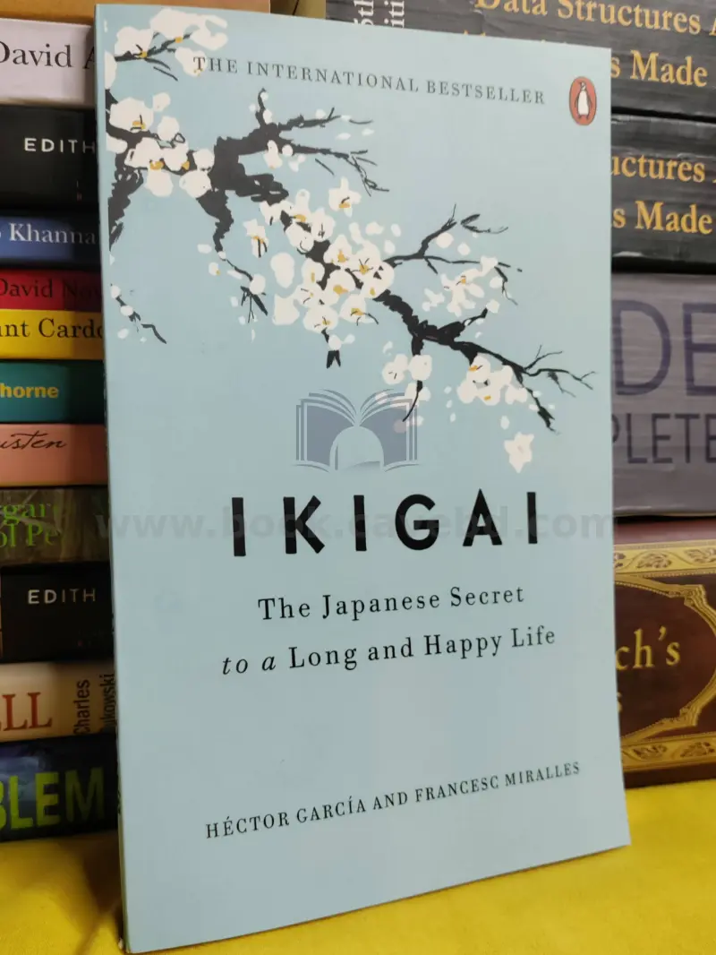 Ikigai: The Japanese Secret to a Long and Happy Life